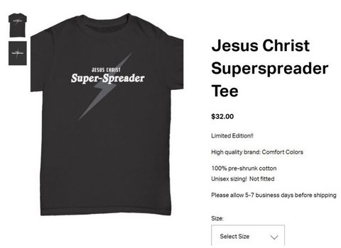 Shirts that say 'Jesus Christ Super Spreader' available on Sean Fucht's website for 32 dollars each.