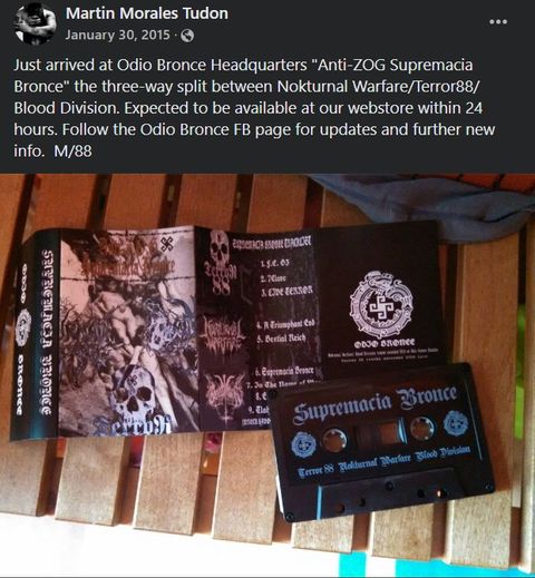 An image of a cassette tape with Maquahuitl’s stylized swastika on it on Martin Tudon’s facebook. Martin’s caption reads ‘Just arrived at Odio Bronce Headquarters ‘Anti-ZOG Supremacia Bronce’ the three-way split between nocturnal warfare, terror 88, blood division. Expected to be available at our webstore within 24 hours. Follow the Odio Bronce facebook page for updates and further new info. M 88’