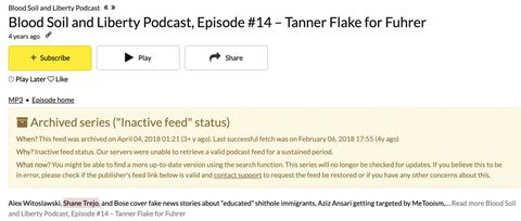 A Screenshot of episode 14 of Blood, Soil, and Liberty Podcast titled 'Tanner Flake for Fuhrer.' The episode is shown to be archived and inactive. Episode description shows the hosts names, Alex Witoslawksi, Shane Trejo of Republicans for National Renewal and Bose discussing 'fake news stories about ‘educated’ shithole immigrants' and 'Aziz Ansari targeted by MeTooism' before the description cuts off.