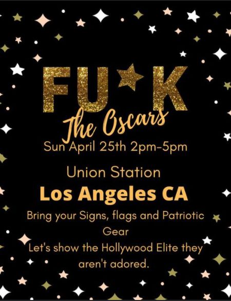 Flyer for April 25th 'fuck the Oscars' rally, imploring people to bring their 'signs, flags and patriotic gear' to Union Station, far away from where the ceremony is held, to 'show the Hollywood elite they aren't adored'