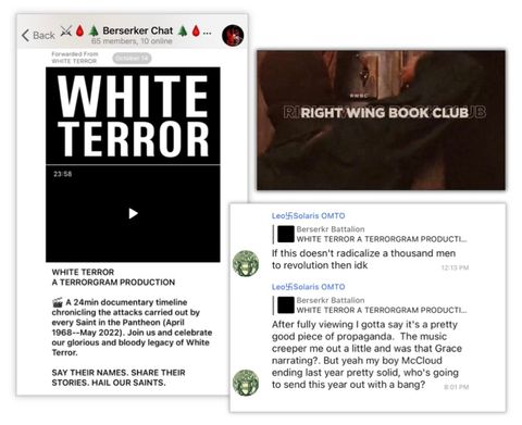 Screenshots from a Telegram channel showing a post containing the “White Terror” documentary video accompanied by a caption that reads: “White Terror. A Terrorgram Production. A 24 minute documentary timeline chronicling the attacks carried out by every Saint in the Pantheon (April 1968-May 2022). Join us and celebrate our glorious and bloody legacy of white terror. Say their names. Share their stories. Hail our saints.”  A second screenshot shows a video still that has “RWBC : Right Wing Book Club” written across the screen.  A third screenshot shows two comments to the video written by “Leo Solaris”. The first reads: “If this doesn’t radicalize a thousand men to revolution then I don’t know”. Eight hours later he comments again, saying: “After fully viewing, I gotta say it’s a pretty good piece of propaganda. The music creeped me out a little. And was that Grace narrating? But yeah, my boy McLeod ending last year pretty solid. Who’s going to send this year out with a bang?”
