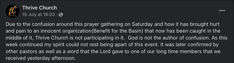 Statement from Thrive Church on Facebook saying they're pulling out because the 'confusion' around the event 'brought pain' on the 'Benefit for the Basin' organization
